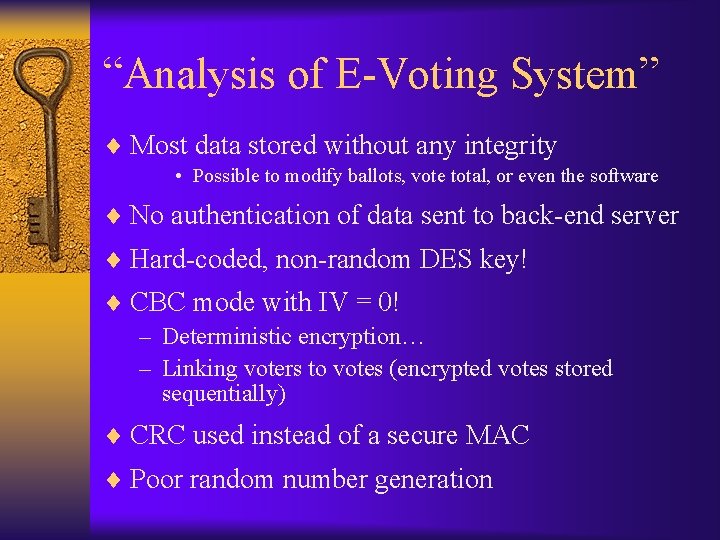 “Analysis of E-Voting System” ¨ Most data stored without any integrity • Possible to