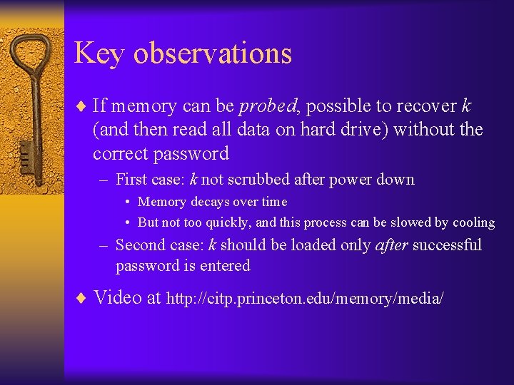 Key observations ¨ If memory can be probed, possible to recover k (and then