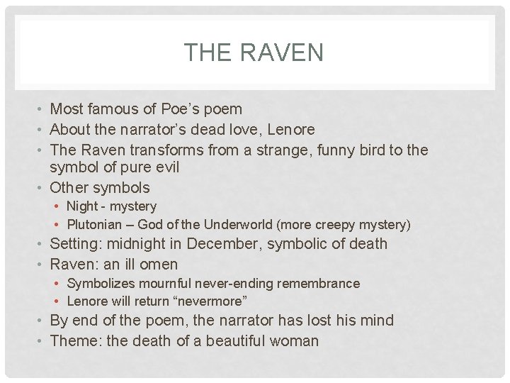 THE RAVEN • Most famous of Poe’s poem • About the narrator’s dead love,