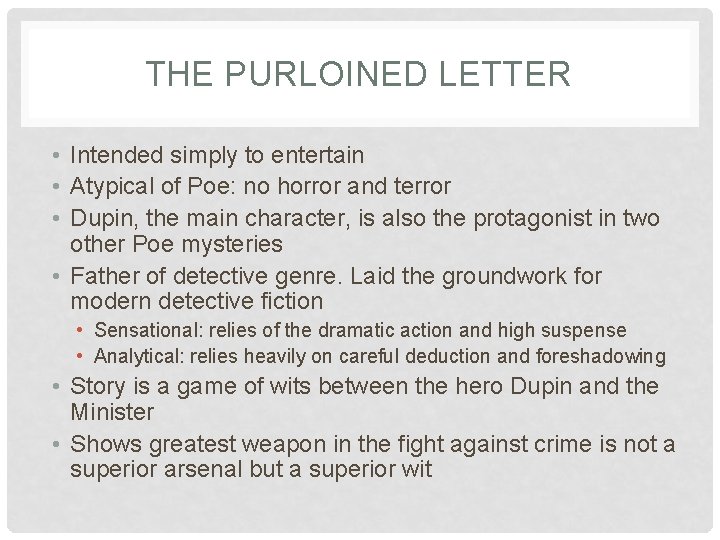 THE PURLOINED LETTER • Intended simply to entertain • Atypical of Poe: no horror