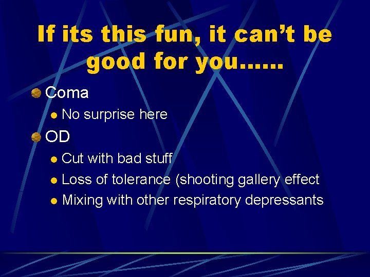 If its this fun, it can’t be good for you…… Coma l No surprise