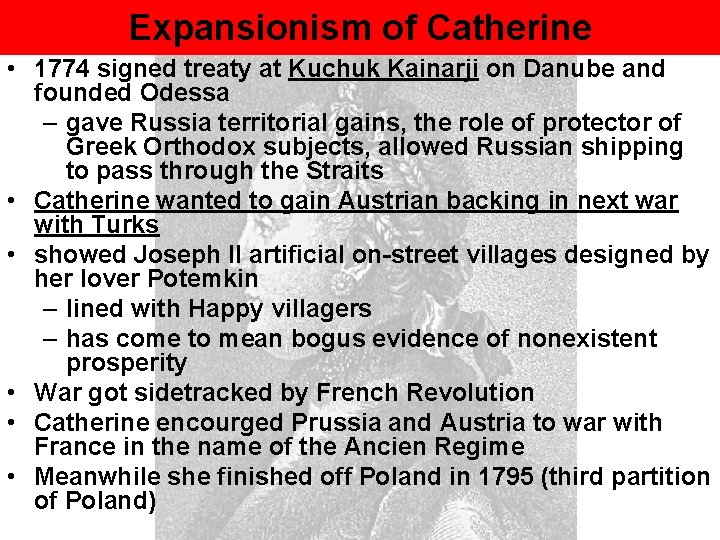 Expansionism of Catherine • 1774 signed treaty at Kuchuk Kainarji on Danube and founded