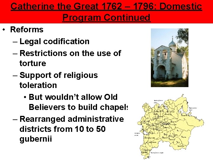 Catherine the Great 1762 – 1796: Domestic Program Continued • Reforms – Legal codification