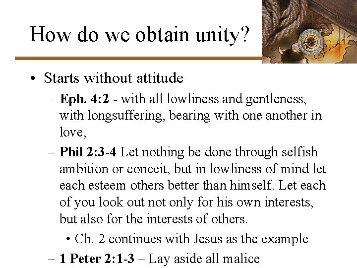 How do we obtain unity? • Starts without attitude – Eph. 4: 2 -