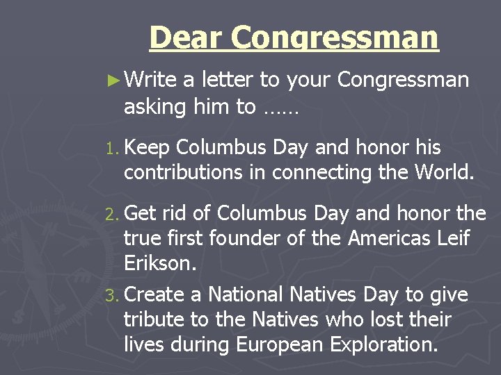 Dear Congressman ► Write a letter to your Congressman asking him to …… 1.