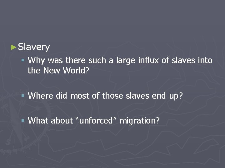 ► Slavery § Why was there such a large influx of slaves into the