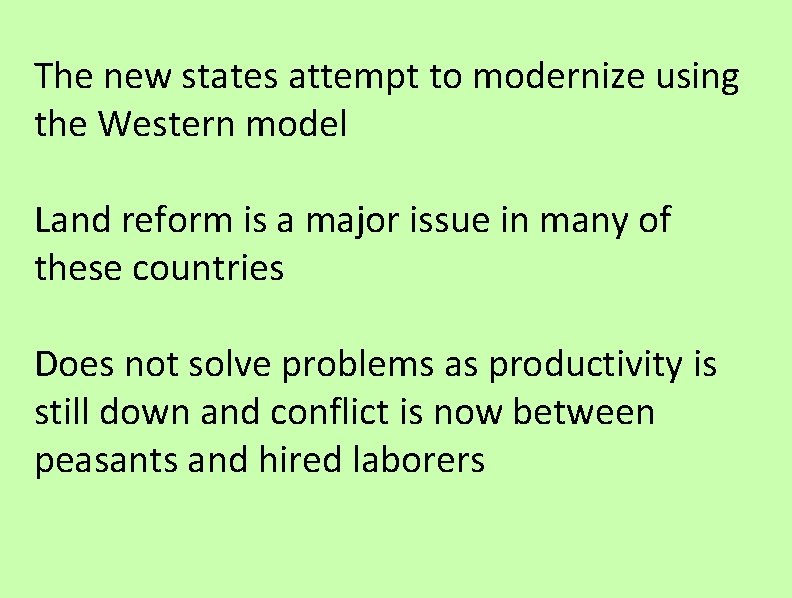 The new states attempt to modernize using the Western model Land reform is a