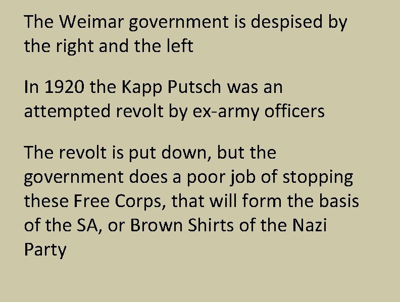 The Weimar government is despised by the right and the left In 1920 the