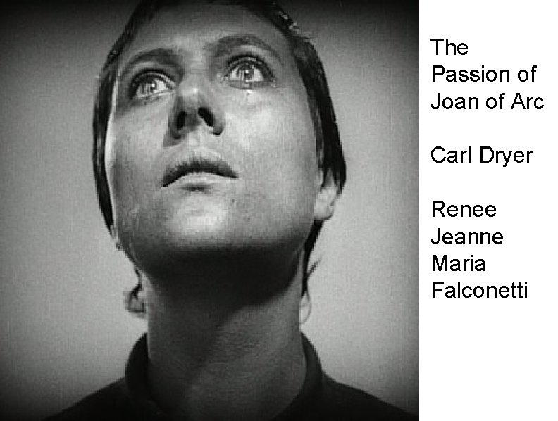 The Passion of Joan of Arc Carl Dryer Renee Jeanne Maria Falconetti 