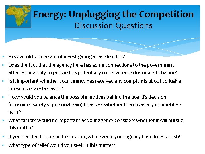 Energy: Unplugging the Competition Discussion Questions How would you go about investigating a case