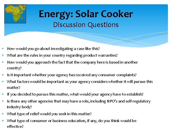 Energy: Solar Cooker Discussion Questions How would you go about investigating a case like