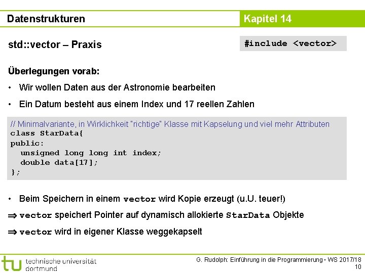 Datenstrukturen Kapitel 14 std: : vector – Praxis #include <vector> Überlegungen vorab: • Wir