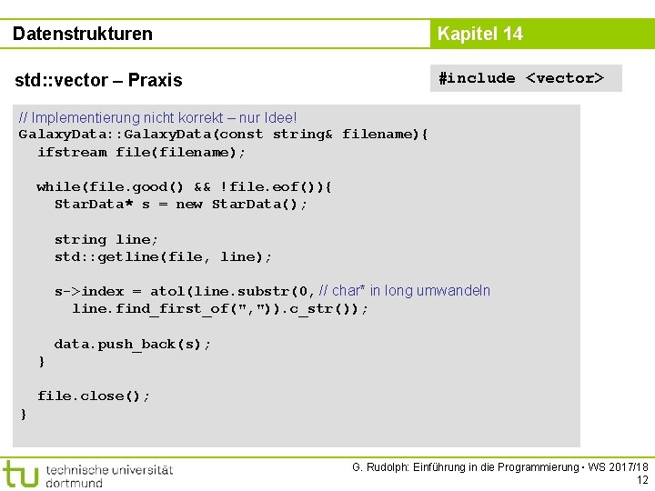 Datenstrukturen Kapitel 14 std: : vector – Praxis #include <vector> // Implementierung nicht korrekt