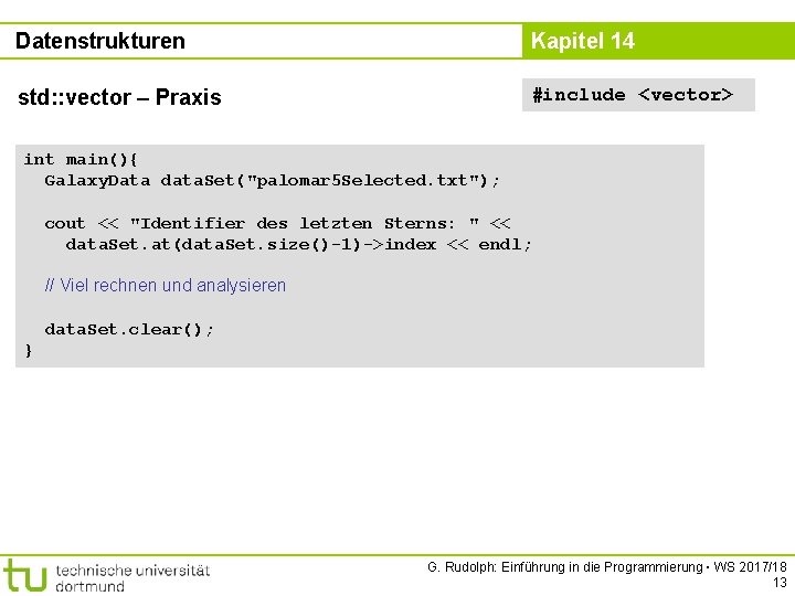 Datenstrukturen Kapitel 14 std: : vector – Praxis #include <vector> int main(){ Galaxy. Data