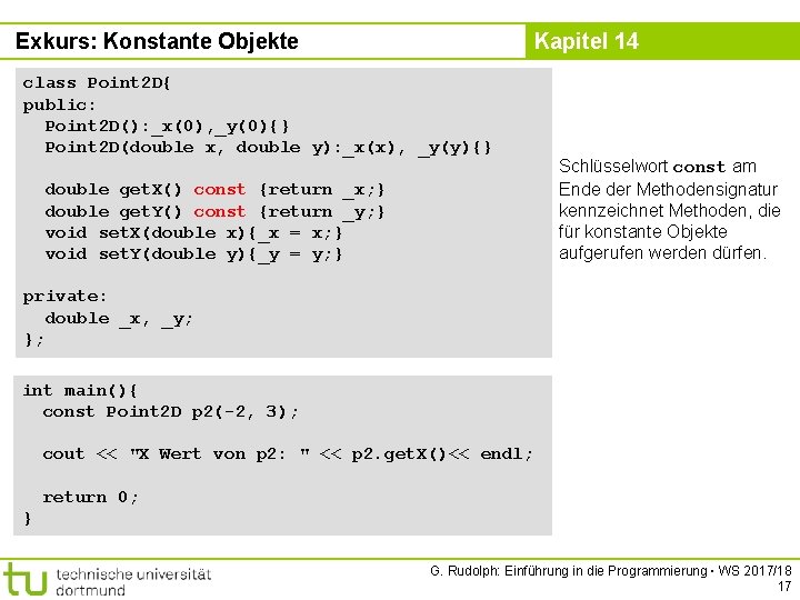 Exkurs: Konstante Objekte Kapitel 14 class Point 2 D{ public: Point 2 D(): _x(0),