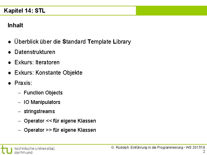 Kapitel 14: STL Kapitel 14 Inhalt ● Überblick über die Standard Template Library ●