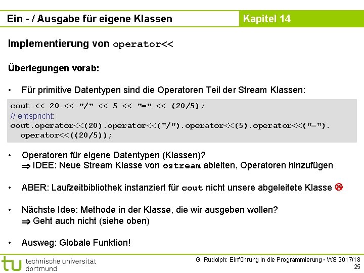 Ein - / Ausgabe für eigene Klassen Kapitel 14 Implementierung von operator<< Überlegungen vorab: