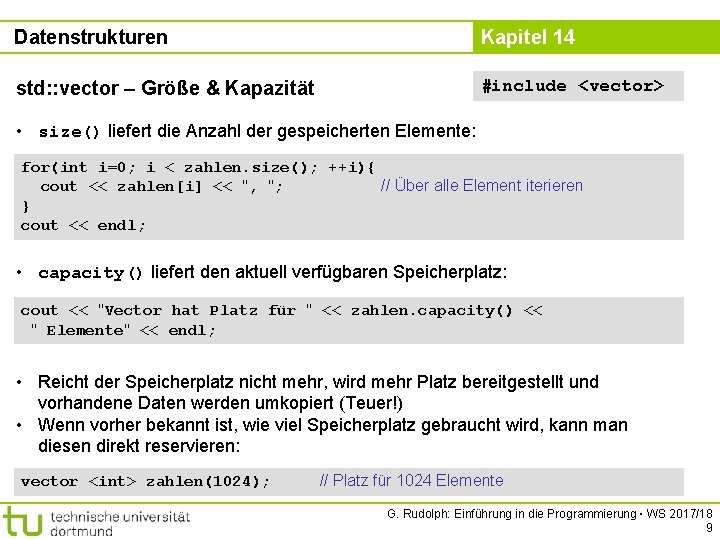 Datenstrukturen Kapitel 14 std: : vector – Größe & Kapazität #include <vector> • size()