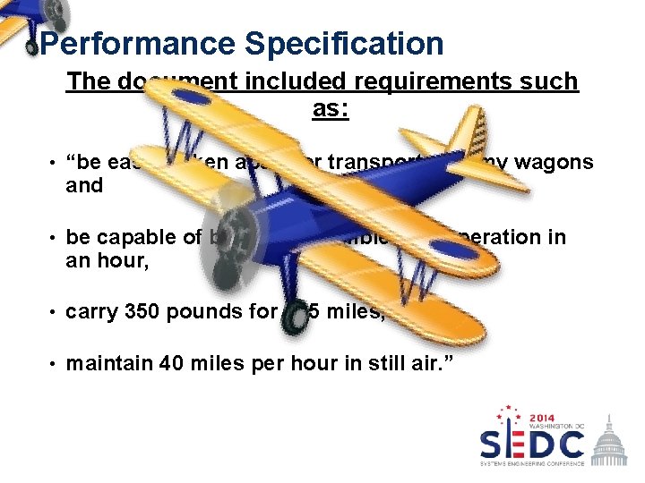 Performance Specification The document included requirements such as: • “be easily taken apart for