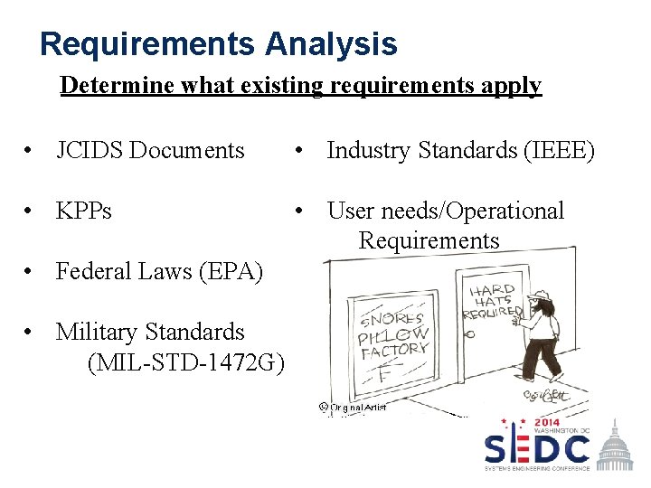Requirements Analysis Determine what existing requirements apply • JCIDS Documents • Industry Standards (IEEE)