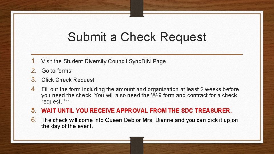 Submit a Check Request 1. 2. 3. 4. Visit the Student Diversity Council Sync.