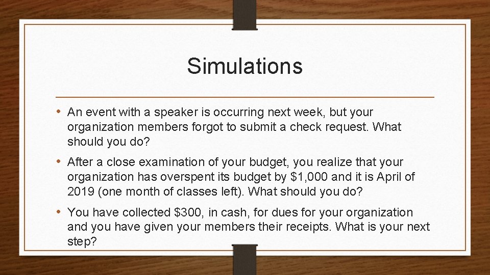 Simulations • An event with a speaker is occurring next week, but your organization