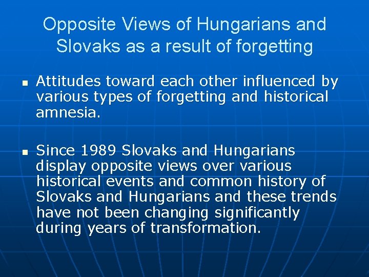 Opposite Views of Hungarians and Slovaks as a result of forgetting n n Attitudes