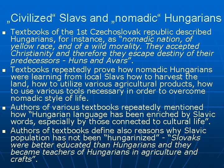„Civilized“ Slavs and „nomadic“ Hungarians n n Textbooks of the 1 st Czechoslovak republic