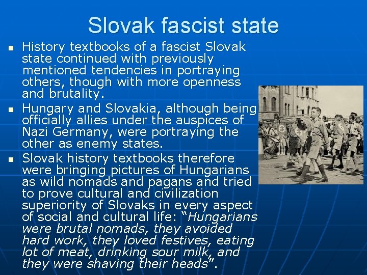 Slovak fascist state n n n History textbooks of a fascist Slovak state continued