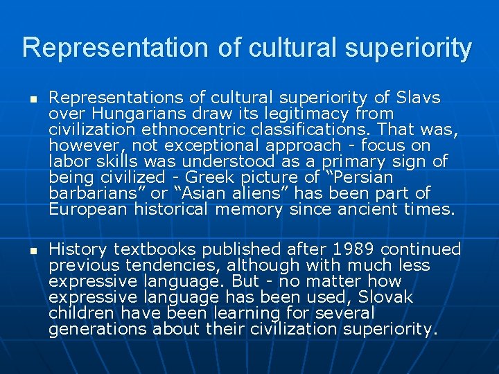 Representation of cultural superiority n n Representations of cultural superiority of Slavs over Hungarians