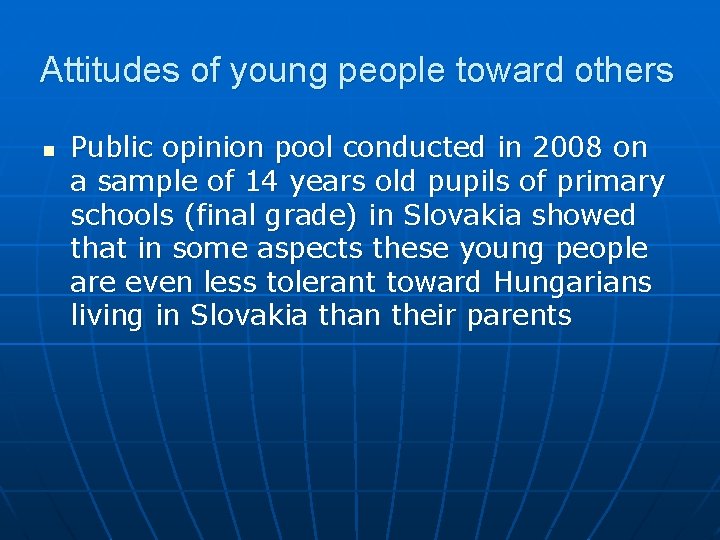 Attitudes of young people toward others n Public opinion pool conducted in 2008 on
