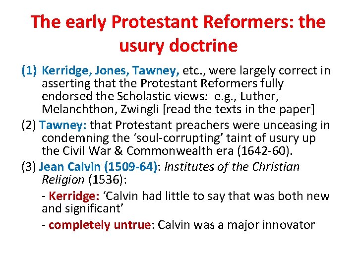 The early Protestant Reformers: the usury doctrine (1) Kerridge, Jones, Tawney, etc. , were