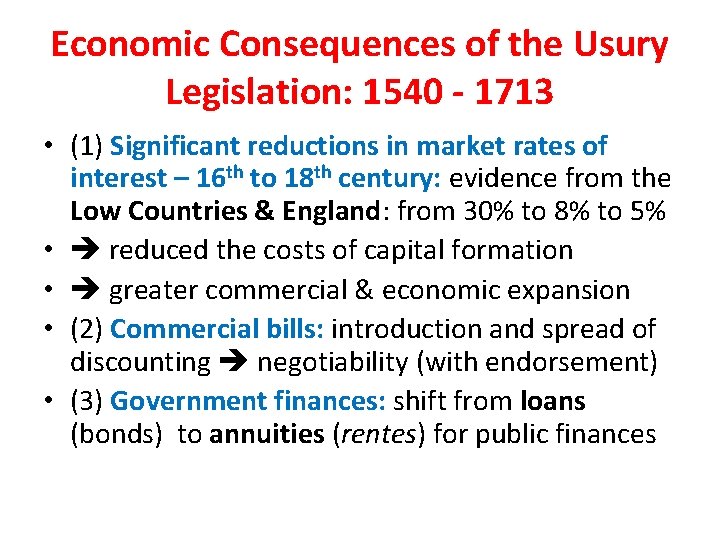 Economic Consequences of the Usury Legislation: 1540 - 1713 • (1) Significant reductions in