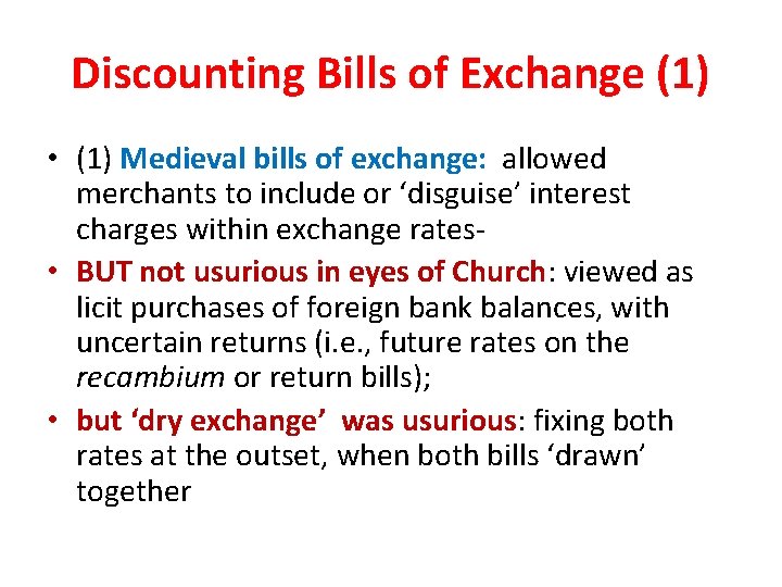 Discounting Bills of Exchange (1) • (1) Medieval bills of exchange: allowed merchants to