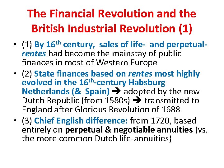 The Financial Revolution and the British Industrial Revolution (1) • (1) By 16 th