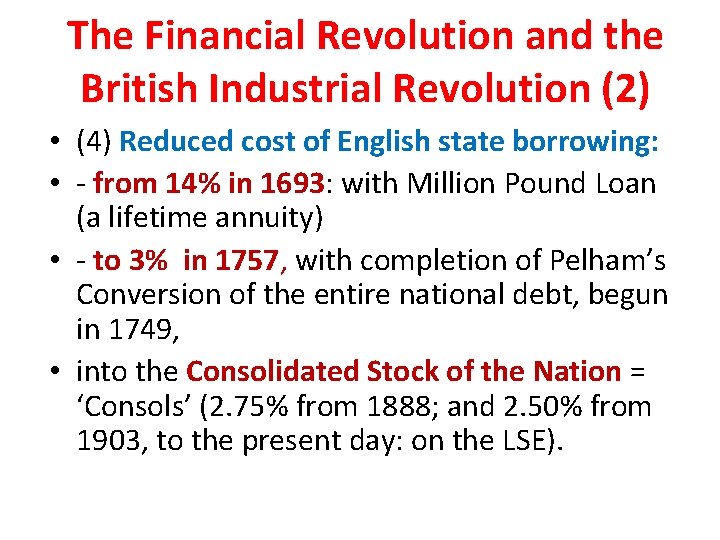 The Financial Revolution and the British Industrial Revolution (2) • (4) Reduced cost of