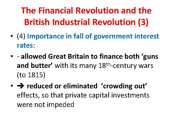 The Financial Revolution and the British Industrial Revolution (3) • (4) Importance in fall