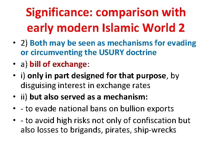 Significance: comparison with early modern Islamic World 2 • 2) Both may be seen