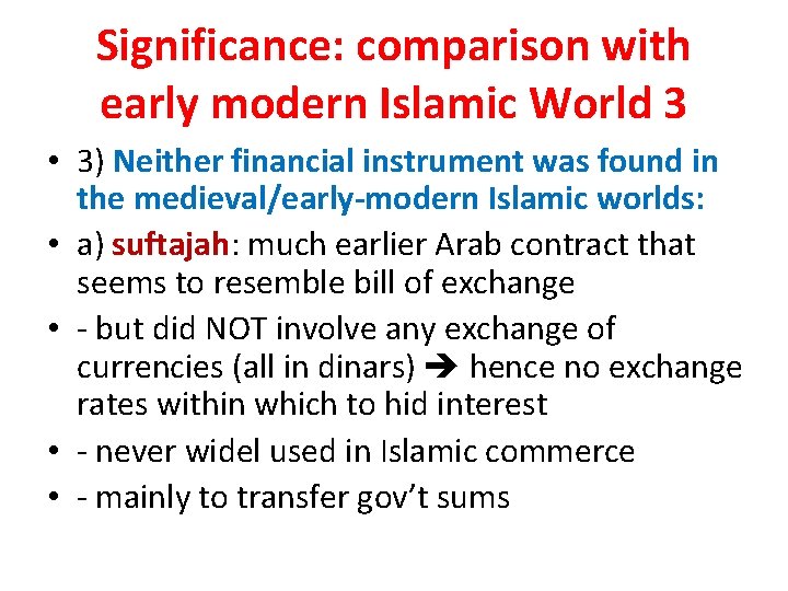 Significance: comparison with early modern Islamic World 3 • 3) Neither financial instrument was