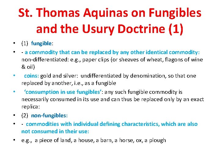 St. Thomas Aquinas on Fungibles and the Usury Doctrine (1) • (1) fungible: •