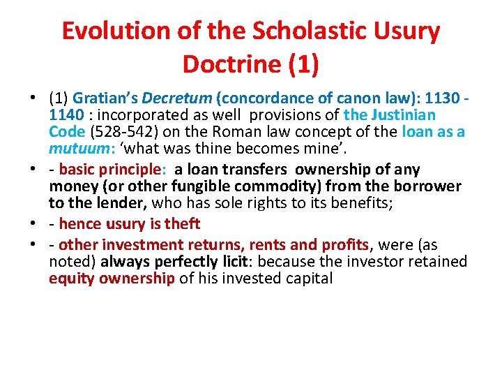 Evolution of the Scholastic Usury Doctrine (1) • (1) Gratian’s Decretum (concordance of canon