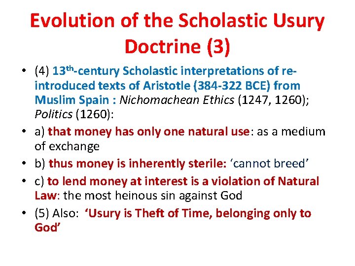 Evolution of the Scholastic Usury Doctrine (3) • (4) 13 th-century Scholastic interpretations of