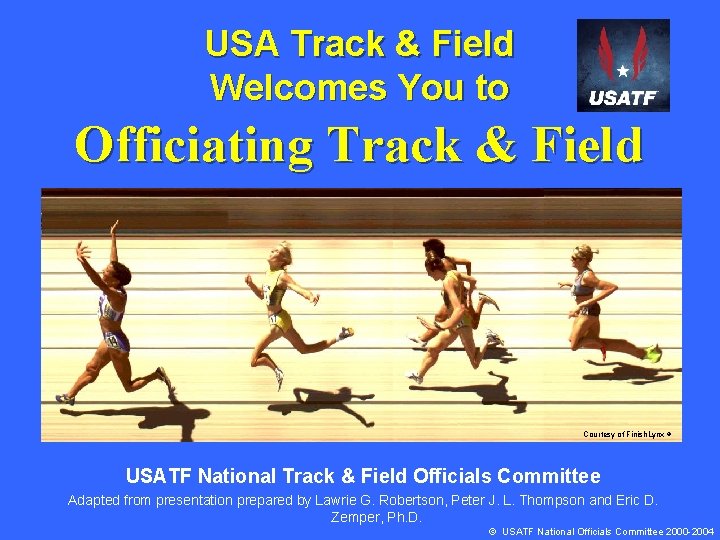 USA Track & Field Welcomes You to Officiating Track & Field Courtesy of Finish.