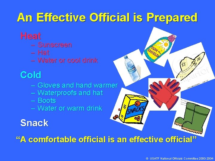 An Effective Official is Prepared Heat – Sunscreen – Hat – Water or cool