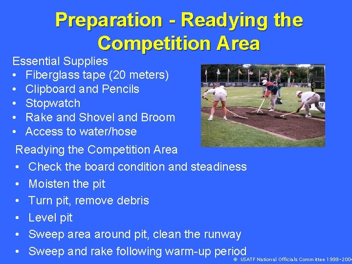 Preparation - Readying the Competition Area Essential Supplies • Fiberglass tape (20 meters) •