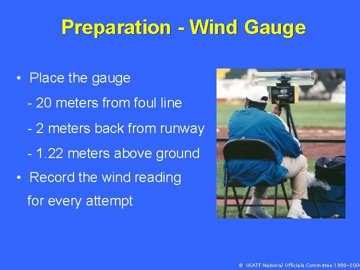 Preparation - Wind Gauge • Place the gauge - 20 meters from foul line