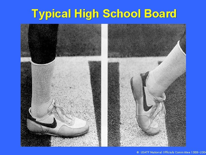 Typical High School Board © USATF National Officials Committee 1999 -2004 