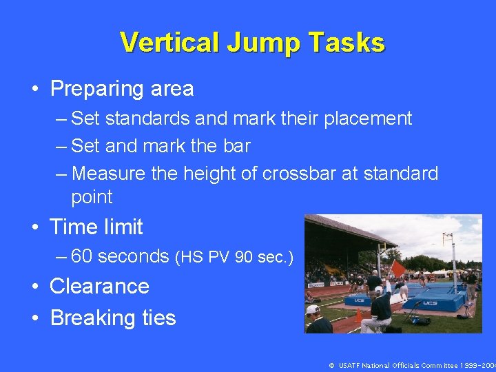 Vertical Jump Tasks • Preparing area – Set standards and mark their placement –