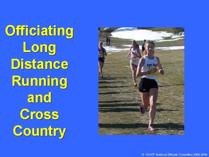 Officiating Long Distance Running and Cross Country © USATF National Officials Committee 2000 -2004