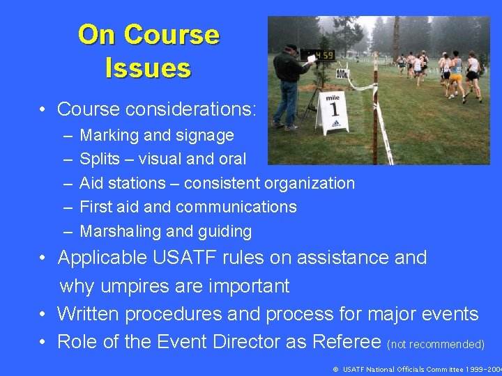 On Course Issues • Course considerations: – – – Marking and signage Splits –